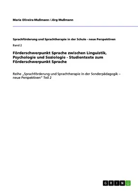 Oliveira-Mußmann / Mußmann |  Förderschwerpunkt Sprache zwischen Linguistik, Psychologie und Soziologie - Studientexte zum Förderschwerpunkt Sprache | eBook | Sack Fachmedien