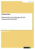 Beck |  Klimawandel. Auswirkungen für die europäische Wirtschaft | eBook | Sack Fachmedien