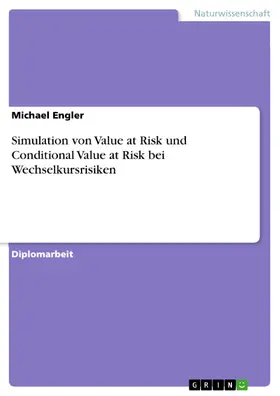 Engler |  Simulation von Value at Risk und Conditional Value at Risk bei Wechselkursrisiken | eBook | Sack Fachmedien