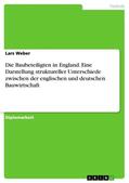 Weber |  Die Baubeteiligten in England. Eine Darstellung struktureller Unterschiede zwischen der englischen und deutschen Bauwirtschaft | eBook | Sack Fachmedien