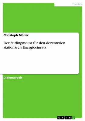 Müller |  Der Stirlingmotor für den dezentralen stationären Energieeinsatz | eBook | Sack Fachmedien