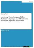 Fuchs |  Austropop - Entstehungsgeschichte, Rahmenbedingungen und Relevanz einer nationalen populären Musikkultur | eBook | Sack Fachmedien