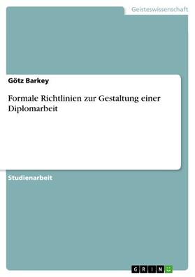 Barkey | Formale Richtlinien zur Gestaltung einer Diplomarbeit | E-Book | sack.de