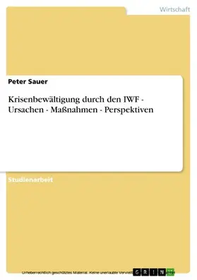 Sauer |  Krisenbewältigung durch den IWF - Ursachen - Maßnahmen - Perspektiven | eBook | Sack Fachmedien