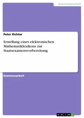 Richter |  Erstellung eines elektronischen Mathematiklexikons zur Staatsexamensvorbereitung | eBook | Sack Fachmedien