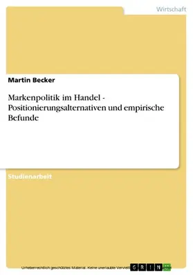 Becker |  Markenpolitik im Handel - Positionierungsalternativen und empirische Befunde | eBook | Sack Fachmedien