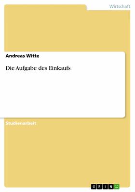 Witte | Die Aufgabe des Einkaufs | E-Book | sack.de