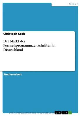 Koch | Der Markt der Fernsehprogrammzeitschriften in Deutschland | E-Book | sack.de