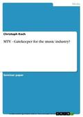 Koch |  MTV - Gatekeeper for the music industry? | eBook | Sack Fachmedien