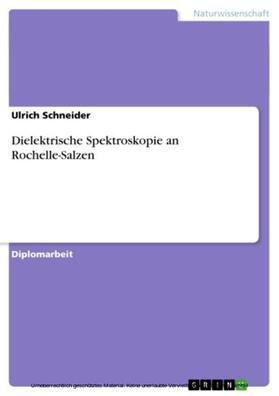 Schneider |  Dielektrische Spektroskopie an Rochelle-Salzen | eBook | Sack Fachmedien