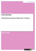 Schneider |  Suburbanisierung im Münchner Umland | eBook | Sack Fachmedien