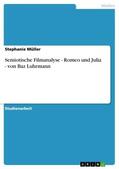Müller |  Semiotische Filmanalyse - Romeo und Julia - von Baz Luhrmann | eBook | Sack Fachmedien