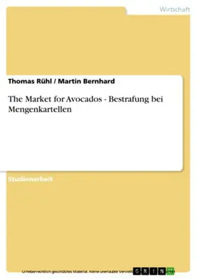 Rühl / Bernhard |  The Market for Avocados - Bestrafung bei Mengenkartellen | eBook | Sack Fachmedien