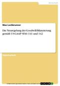 Lochbrunner |  Die Neuregelung der Goodwill-Bilanzierung gemäß US-GAAP SFAS 141 und 142 | eBook | Sack Fachmedien
