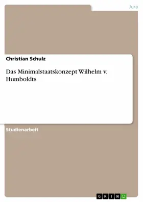 Schulz |  Das Minimalstaatskonzept Wilhelm v. Humboldts | eBook | Sack Fachmedien