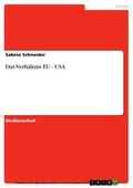 Schneider |  Das Verhältnis EU - USA | eBook | Sack Fachmedien