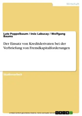 Poppelbaum / Labucay / Baums |  Der Einsatz von Kreditderivaten bei der Verbriefung von Fremdkapitalforderungen | eBook | Sack Fachmedien