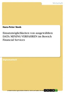 Neeb |  Einsatzmöglichkeiten von ausgewählten DATA MINING VERFAHREN im Bereich Financial Services | eBook | Sack Fachmedien
