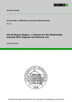 Sander |  The EC Banana Regime - a Testcase for the Relationship between WTO, Regional and National Law | eBook | Sack Fachmedien