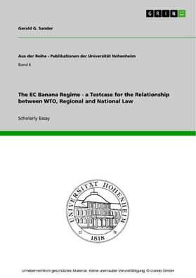 Sander | The EC Banana Regime - a Testcase for the Relationship between WTO, Regional and National Law | E-Book | sack.de