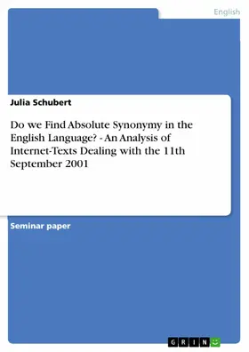 Schubert |  Do we Find Absolute Synonymy in the English Language? - An Analysis of Internet-Texts Dealing with the 11th September 2001 | eBook | Sack Fachmedien