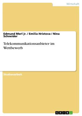 Merl jr. / Hristova / Schneider | Telekommunikationsanbieter im Wettbewerb | E-Book | sack.de