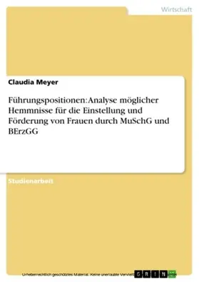 Meyer |  Führungspositionen: Analyse möglicher Hemmnisse für die Einstellung und Förderung von Frauen durch MuSchG und BErzGG | eBook | Sack Fachmedien