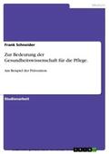 Schneider |  Zur Bedeutung der Gesundheitswissenschaft für die Pflege. | eBook | Sack Fachmedien