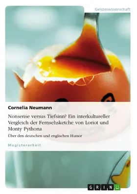 Neumann |  Nonsense versus Tiefsinn? Ein interkultureller Vergleich des deutschen und englischen Humors am Beispiel der Fernsehsketche von Loriot und Monty Python | eBook | Sack Fachmedien