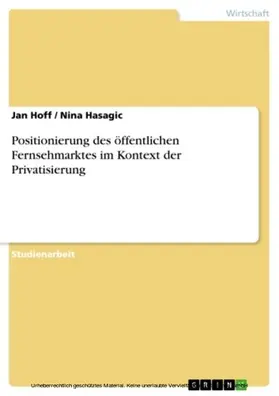 Hoff / Hasagic |  Positionierung des öffentlichen Fernsehmarktes im Kontext der Privatisierung | eBook | Sack Fachmedien