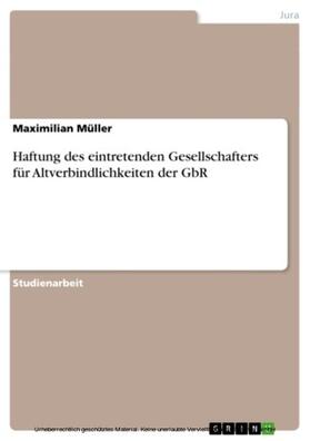 Müller | Haftung des eintretenden Gesellschafters für Altverbindlichkeiten der GbR | E-Book | sack.de