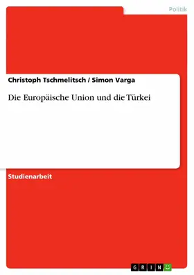 Tschmelitsch / Varga |  Die Europäische Union und die Türkei | eBook | Sack Fachmedien