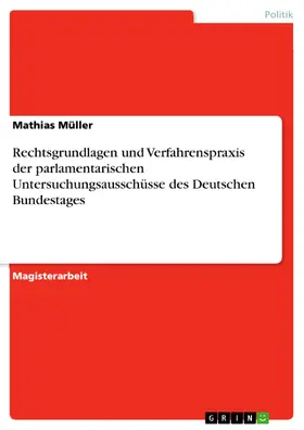 Müller |  Rechtsgrundlagen und Verfahrenspraxis der parlamentarischen Untersuchungsausschüsse des Deutschen Bundestages | eBook | Sack Fachmedien