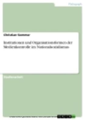 Sommer | Institutionen und Organisationsformen der Medienkontrolle im Nationalsozialismus | E-Book | sack.de