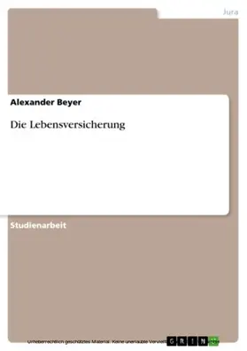 Beyer |  Die Lebensversicherung | eBook | Sack Fachmedien