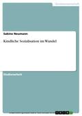 Neumann |  Kindliche Sozialisation im Wandel | eBook | Sack Fachmedien