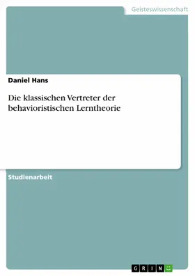 Hans |  Die klassischen Vertreter der behavioristischen Lerntheorie | eBook | Sack Fachmedien