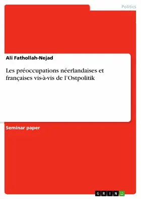Fathollah-Nejad |  Les préoccupations néerlandaises et françaises vis-à-vis de l’Ostpolitik | eBook | Sack Fachmedien