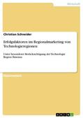 Schneider |  Erfolgsfaktoren im Regionalmarketing von Technologieregionen | eBook | Sack Fachmedien