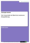 Schmitt |  Die Gentechnik als Mittel der modernen Kriegsführung | eBook | Sack Fachmedien