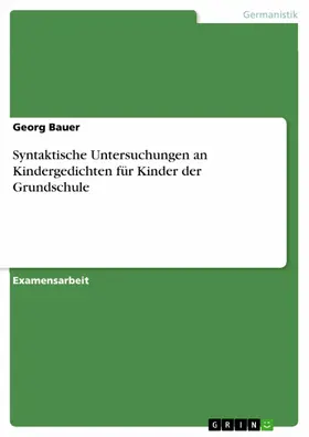 Bauer |  Syntaktische Untersuchungen an Kindergedichten für Kinder der Grundschule | eBook | Sack Fachmedien