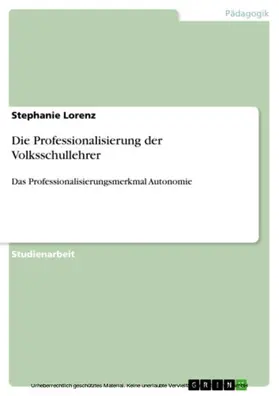 Lorenz |  Die Professionalisierung der Volksschullehrer | eBook | Sack Fachmedien