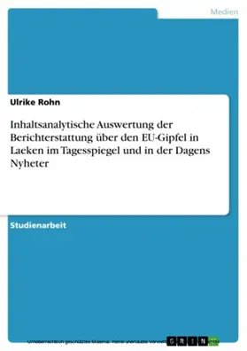 Rohn |  Inhaltsanalytische Auswertung der Berichterstattung über den EU-Gipfel in Laeken im Tagesspiegel und in der Dagens Nyheter | eBook | Sack Fachmedien