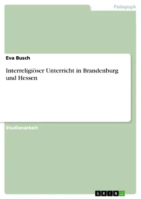 Busch |  Interreligiöser Unterricht in Brandenburg und Hessen | eBook | Sack Fachmedien