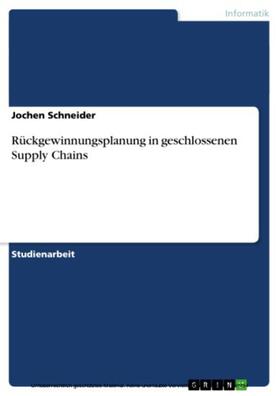 Schneider | Rückgewinnungsplanung in geschlossenen Supply Chains | E-Book | sack.de