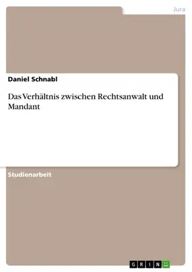 Schnabl |  Das Verhältnis zwischen Rechtsanwalt und Mandant | eBook | Sack Fachmedien