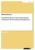 Heinrich |  Die Bedeutung der Unternehmenskultur im Rahmen des Post-Merger-Managements | eBook | Sack Fachmedien