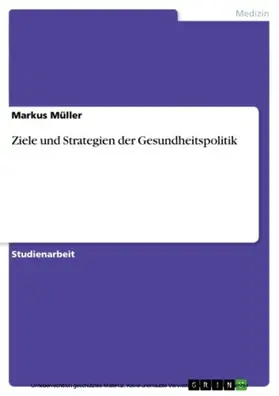 Müller |  Ziele und Strategien der Gesundheitspolitik | eBook | Sack Fachmedien