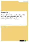 Weber |  Die neue Preisstruktur der Deutschen Bahn AG - eine wettbewerbspolitische und wettbewerbsrechtliche Analyse | eBook | Sack Fachmedien