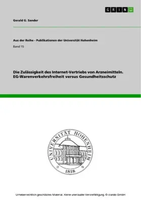 Sander |  Die Zulässigkeit des Internet-Vertriebs von Arzneimitteln - EG-Warenverkehrsfreiheit versus Gesundheitsschutz | eBook | Sack Fachmedien